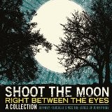 Buy Shoot the Moon Right Between the Eyes CD