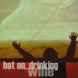 Buy Hat on, Drinking Wine CD