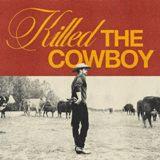 Buy Killed The Cowboy CD