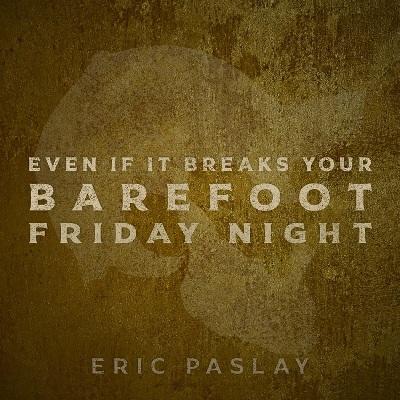 Buy Even If It Breaks Your Barefoot Friday Night CD