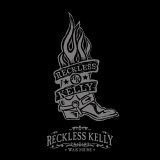 Buy Reckless Kelly Was Here CD